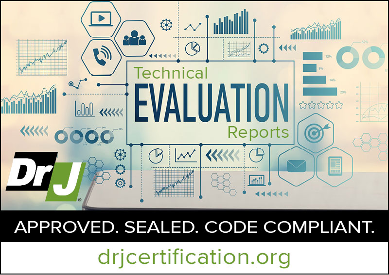 DrJ Technical Evaluation Reports: Approved. Sealed. Code Compliant. Visit www.drjcertification.org.